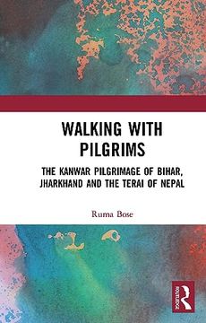 portada Walking With Pilgrims: The Kanwar Pilgrimage of Bihar, Jharkhand and the Terai of Nepal (en Inglés)
