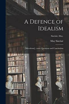 portada A Defence of Idealism; [Microform]; Some Questions and Conclusions; Sinclair, May. 
