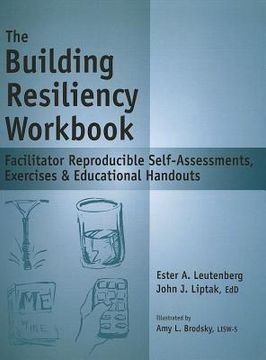 portada the building resiliency workbook: facilitator reproducible self-assessments, exercises & educational handouts (en Inglés)
