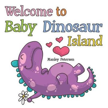 portada Welcome to Baby Dinosaur Island (en Inglés)