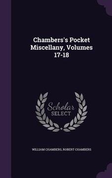 portada Chambers's Pocket Miscellany, Volumes 17-18 (en Inglés)