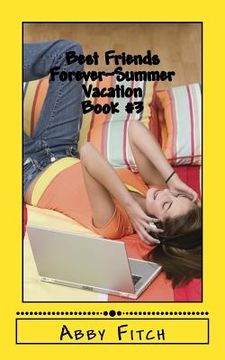 portada Best Friends Forever Summer Vacation: Book #3 (en Inglés)