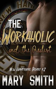 portada The Workaholic and the Realist (New Hampshire Bears Book 2)