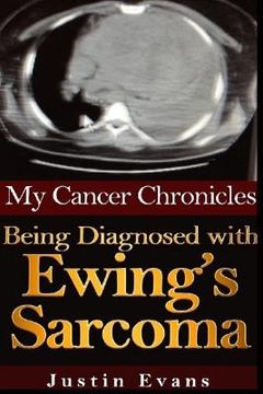 portada My Cancer Chronicles: Being Diagnosed with Ewing's Sarcoma (en Inglés)