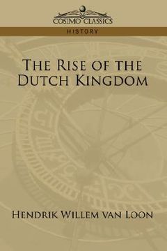 portada the rise of the dutch kingdom (en Inglés)