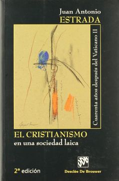 portada El Cristianismo en una Sociedad Laica. Cuarenta Años Después del Vaticano ii (in Spanish)