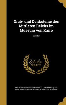 portada Grab- und Denksteine des Mittleren Reichs im Museum von Kairo; Band 3 (en Alemán)