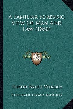 portada a familiar forensic view of man and law (1860) (en Inglés)