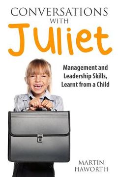 portada Conversations with Juliet: Leadership and Management Skills, Learnt from a Child (in English)