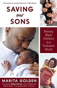 portada Saving our Sons: Raising Black Children in a Turbulent World (Parenting Black Teen Boys, Improving Black Family Health and Relationships) (in English)