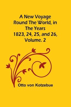 portada A New Voyage Round the World, in the years 1823, 24, 25, and 26, Vol. 2 (in English)