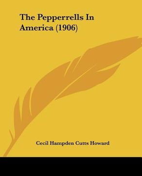 portada the pepperrells in america (1906) (in English)