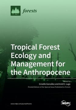 portada Tropical Forest Ecology and Management for the Anthropocene (en Inglés)
