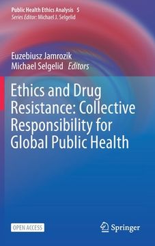 portada Ethics and Drug Resistance: Collective Responsibility for Global Public Health (en Inglés)