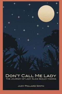 portada Don't Call Me Lady: The Journey of Lady Alice Seeley Harris (in English)