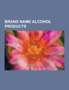 portada Brand Name Alcohol Products: Bombay Sapphire, jim Beam, Jack Daniel's, Absolut Vodka, Smirnoff, Alize, John Dewar & Sons, Crown Royal, Mount gay ru