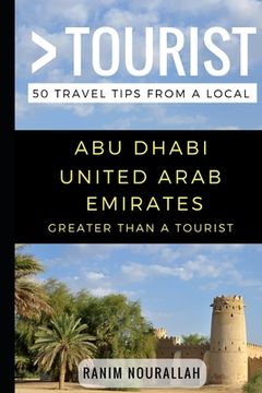 portada Greater Than a Tourist- Abu Dhabi United Arab Emirates: 50 Travel Tips from a Local