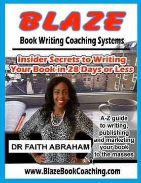 portada Blaze Book Writing Coaching Systems: Insider secrets to writing your book in 28 days or less (en Inglés)