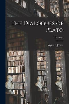 portada The Dialogues of Plato; Volume 3 (en Inglés)