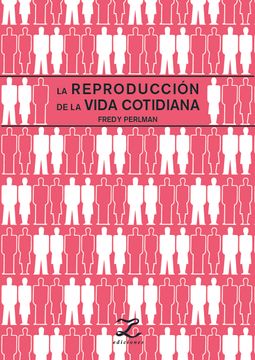 portada La reproducción de la vida cotidiana (in Spanish)