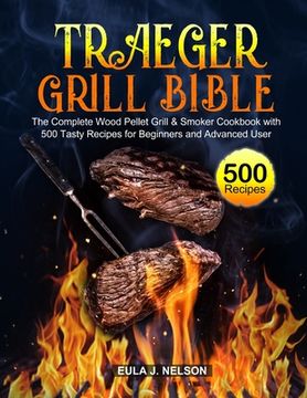 portada Traeger Grill Bible (en Inglés)
