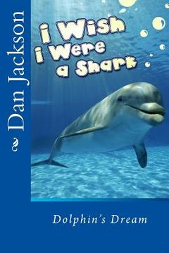 portada Children Book: I Wish I Were a Shark (en Inglés)