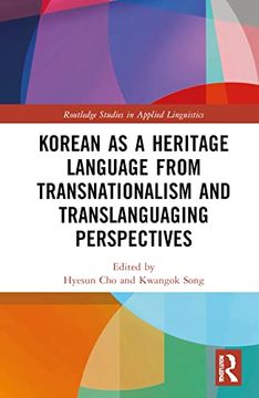 portada Korean as a Heritage Language From Transnational and Translanguaging Perspectives (Routledge Studies in Applied Linguistics) (en Inglés)