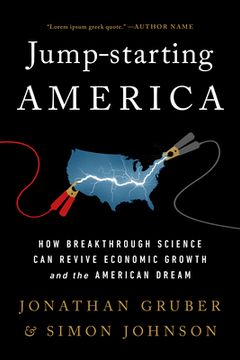 portada Jump-Starting America: How Breakthrough Science can Revive Economic Growth and the American Dream (en Inglés)