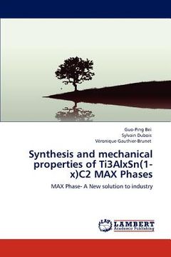 portada synthesis and mechanical properties of ti3alxsn(1-x)c2 max phases (en Inglés)
