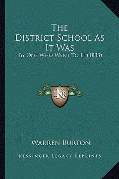 portada the district school as it was: by one who went to it (1833) (en Inglés)