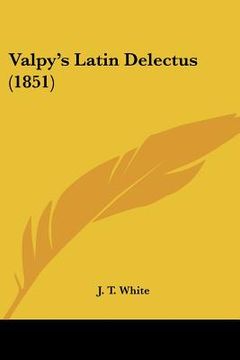 portada valpy's latin delectus (1851) (en Inglés)