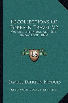 portada recollections of foreign travel v2: on life, literature, and self-knowledge (1825) (en Inglés)