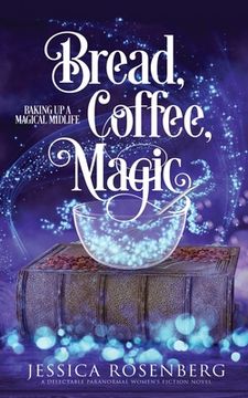 portada Bread, Coffee, Magic: Baking Up a Magical Midlife, Book 2 (en Inglés)