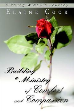 portada building a ministry of comfort and compassion: a young widow's journey