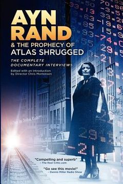 portada ayn rand & the prophecy of atlas shrugged the complete documentary interviews