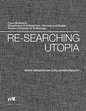 portada Re-Searching Utopia: When Imagination Challenges Reality (Niggli Editions)