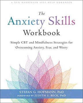 portada The Anxiety Skills Workbook: Simple cbt and Mindfulness Strategies for Overcoming Anxiety, Fear, and Worry (in English)