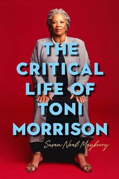 Libro The Critical Life of Toni Morrison (Literary Criticism in