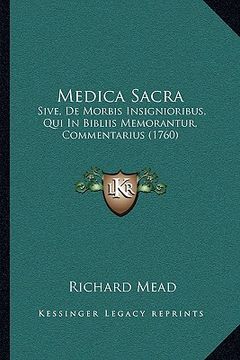 portada Medica Sacra: Sive, De Morbis Insignioribus, Qui In Bibliis Memorantur, Commentarius (1760) (en Latin)