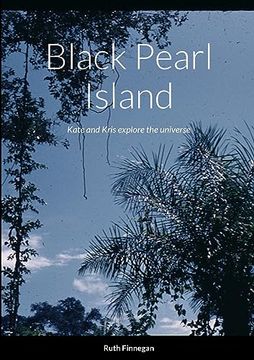 portada Black Pearl Island: Kate and Kris explore the universe (en Inglés)