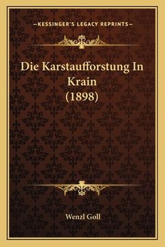 portada Die Karstaufforstung In Krain (1898) (en Alemán)