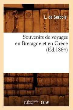 portada Souvenirs de Voyages En Bretagne Et En Grèce (Éd.1864) (en Francés)