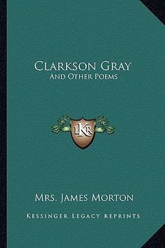 portada clarkson gray: and other poems