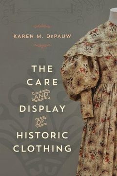 portada The Care and Display of Historic Clothing (American Association for State and Local History) 