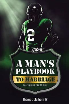 portada A Man's Playbook to Marriage: Positioning you to Win! (in English)