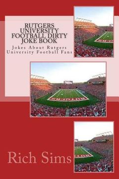 portada Rutgers University Football Dirty Joke Book: Jokes About Rutgers University Football Fans (en Inglés)