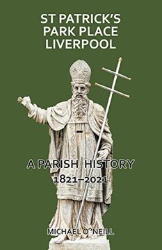 portada St Patrick's Park Place Liverpool. A Parish History 1821-2021 (en Inglés)