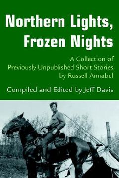 portada northern lights, frozen nights: a collection of previously unpublished short stories by russell annabel (in English)