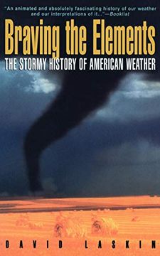 portada Braving the Elements: The Stormy History of American Weather (in English)