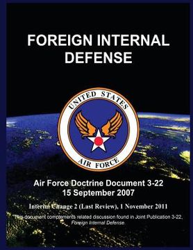 portada Foreign Internal Defense: Air Force Doctrine Document 3-22 15 September 2007 (en Inglés)